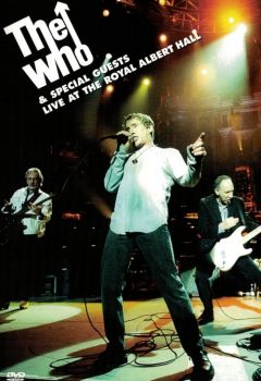 The Who and Special Guests Live at the Royal Albert Hall