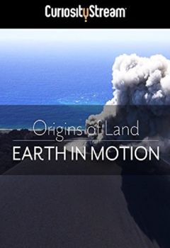 Origins of Land: Earth in Motion