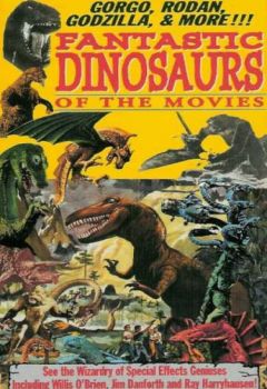 Fantastic Dinosaurs of the Movies