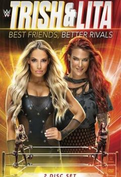 WWE: Trish and Lita: Best Friends, Better Enemies